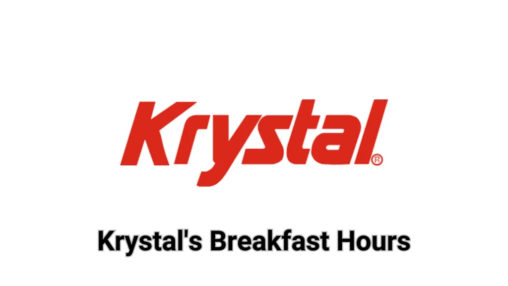Krystal's Breakfast Hours