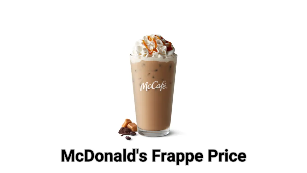 McDonald's Frappe Price