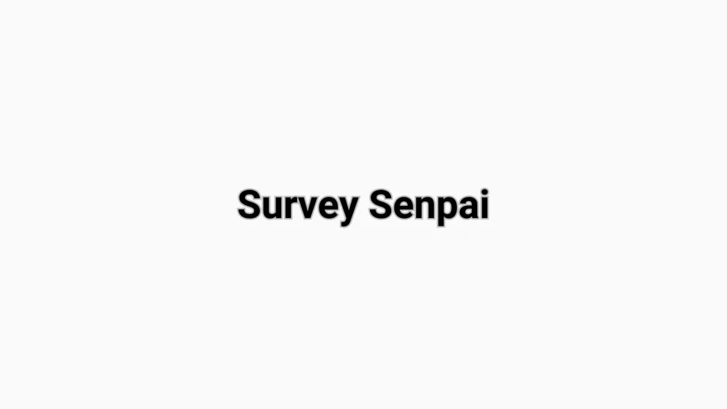 Survey Senpai