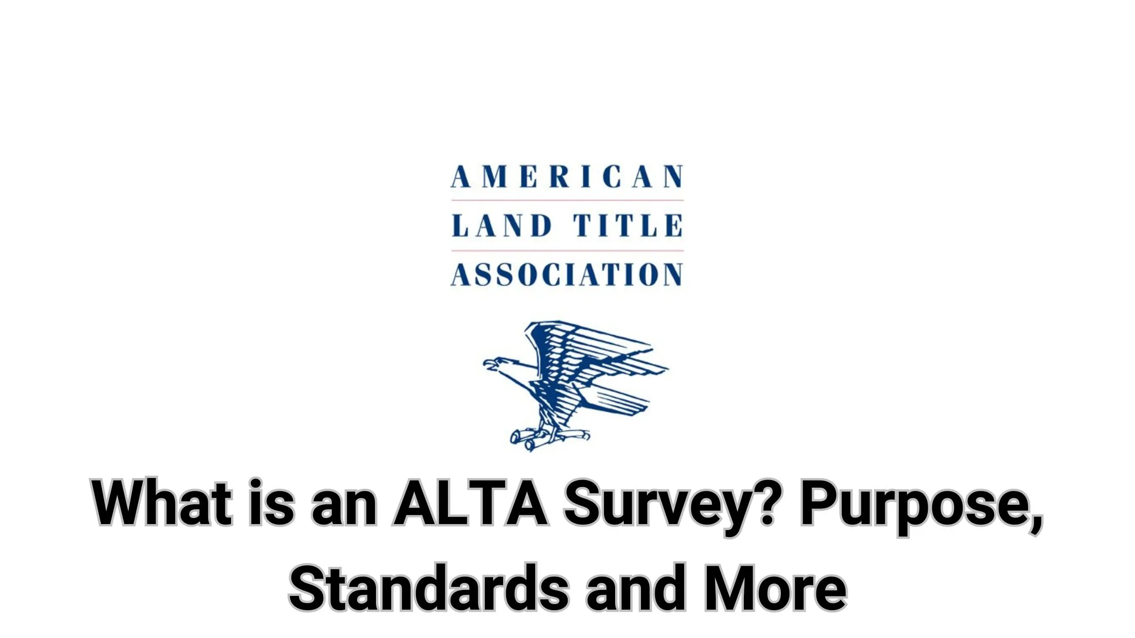 What is an ALTA Survey? Purpose, Standards and More